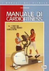 Manuale di cardiofitness. Per istruttori, personal trainer, riabilitatori di Giulio Sergio Roi edito da Alea