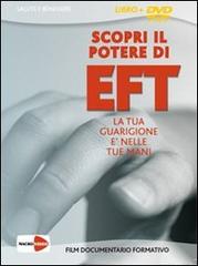 Scopri il potere di EFT. La tua guarigione è nelle tue mani. DVD. Con libro di Nicolas Ortner, Jessica Ortner, Nicolas Polizzi edito da Macrovideo