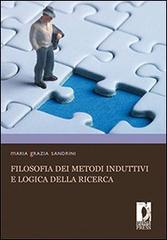 Filosofia dei metodi induttivi e logica della ricerca di Maria Grazia Sandrini edito da Firenze University Press