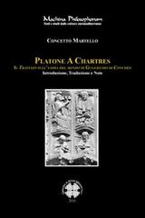 Platone e Chartres. Il trattato sull'anima del mondo di Guglielmo di Conches. Testo latino a fronte di Concetto Martello edito da Officina di Studi Medievali