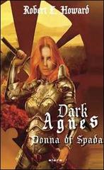 Dark Agnes, donna di spada di Robert E. Howard edito da Elara