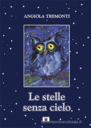 Le stelle senza cielo. Con CD Audio di Angiola Tremonti edito da Zecchini