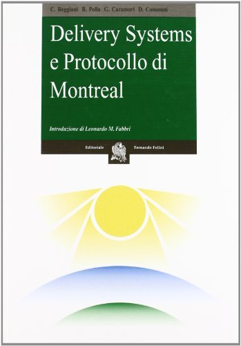 Delivery Systems e Protocollo di Montreal di Biagio Polla edito da Folini