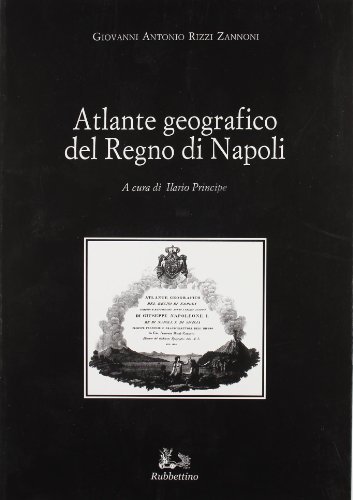 Atlante geografico del Regno di Napoli di Giovanni A. Rizzi Zannoni edito da Rubbettino