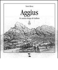 Aggius. Un antico borgo di Gallura di Tonio Biosa edito da Taphros Editrice