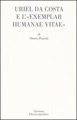 Uriel da Costa e l'«Exemplar humanae vitae». Testo latino a fronte di Omero Proietti edito da Quodlibet
