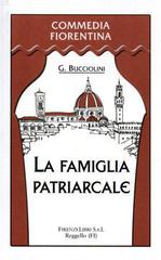 La famiglia patriarcale di Giulio Bucciolini edito da Firenzelibri