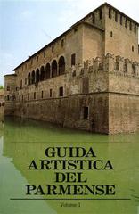 Guida artistica del parmense vol.1 di Giuseppe Cirillo, Giovanni Godi edito da Silva