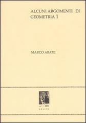 Alcuni argomenti di geometria vol.1 di Marco Abate edito da Aracne