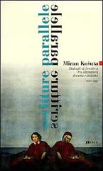 Scritture parallele. Dialoghi di frontiera tra letteratura slovena e italiana di Miran Kosuta edito da Lint Editoriale