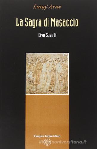 La sagra di Masaccio di Divo Savelli edito da Pagnini