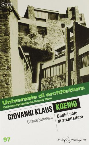 Giovanni Klaus Koenig. Dodici note di architettura di Cesare Birignani edito da Testo & Immagine