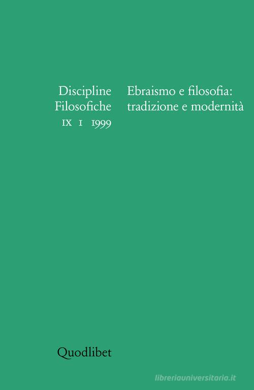 Discipline filosofiche (1999) (1). Ebraismo e filosofia: tradizione e modernità edito da Quodlibet