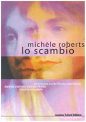 Lo scambio di Michèle Roberts edito da Tufani Editrice