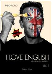 I love english. L'inglese a partire da zero di Fabio Florio edito da Edizionifutura.Com