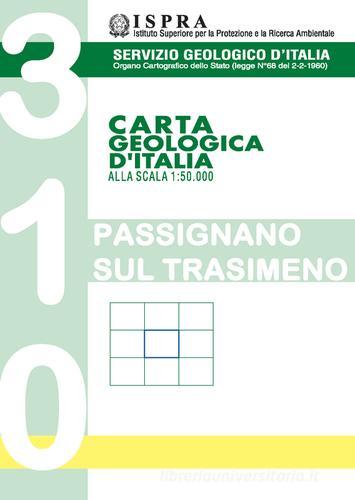Carta geologica d'Italia 1:50.000 F° 310. Passignano sul Trasimeno edito da ISPRA Serv. Geologico d'Italia