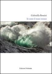 Io sono il mare mosso di Gabriella Rossini edito da Polìmata