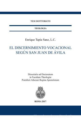 El discernimiento vocacional según San Juan de Ávila di Enrique Tapia Sanz edito da Regina Apostolorum