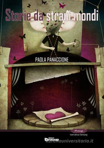Storie da strani mondi di Paola Panaccione edito da Edizioni DrawUp