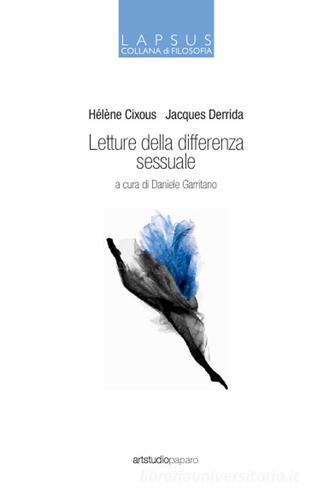 Letture della differenza sessuale di Hélène Cixous, Jacques Derrida edito da ArtstudioPaparo