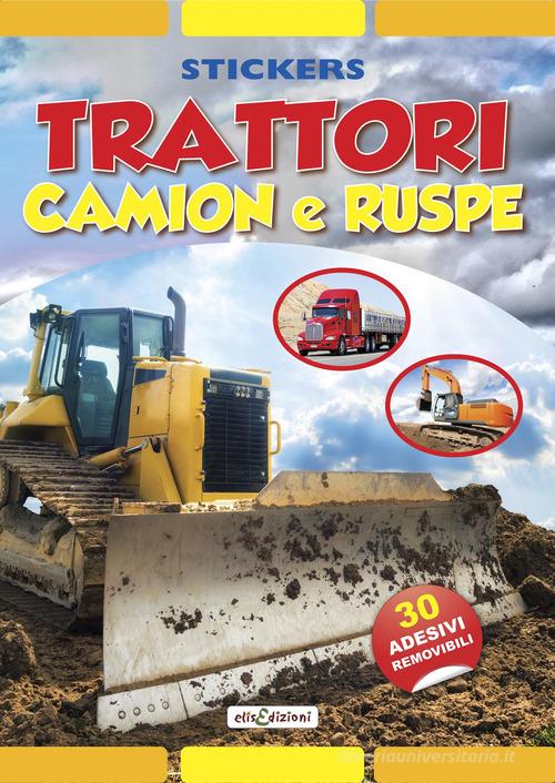 Trattori camion e ruspe. Stickers. Con adesivi. Ediz. illustrata edito da Elisedizioni