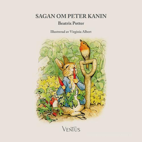 Sagan om Peter Kanin di Beatrix Potter edito da Ventus