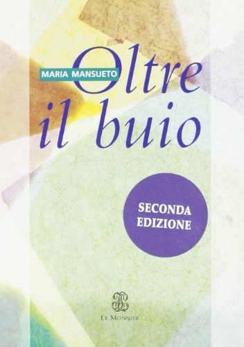 Oltre il buio di Maria Mansueto edito da Mondadori Education