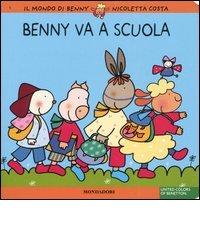 Benny va a scuola di Nicoletta Costa edito da Mondadori