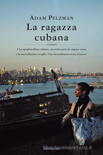 La ragazza cubana di Adam Pelzman edito da Mondadori