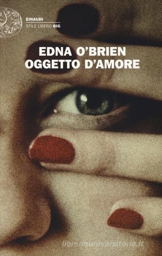 Oggetto d'amore di Edna O'Brien edito da Einaudi