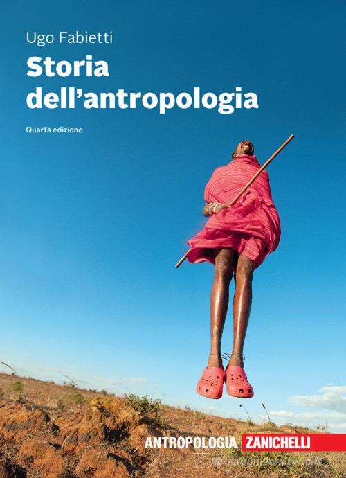 Storia dell'antropologia. Con e-book di Ugo Fabietti edito da Zanichelli