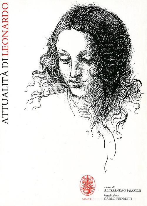 Attualità di Leonardo di Alessandro Vezzosi edito da Giunti Editore