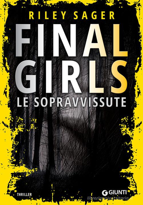 Final girls. Le sopravvissute di Riley Sager edito da Giunti Editore