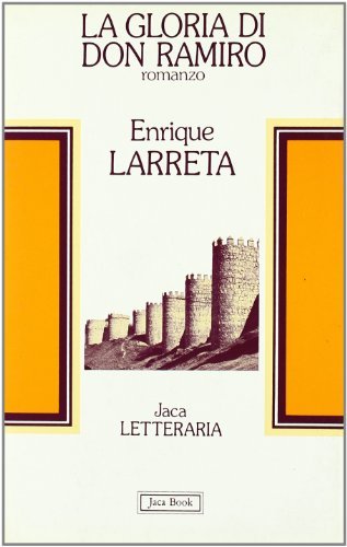 La gloria di Don Ramiro di Enrique Larreta edito da Jaca Book