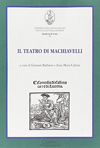 Il teatro di Machiavelli edito da Cisalpino