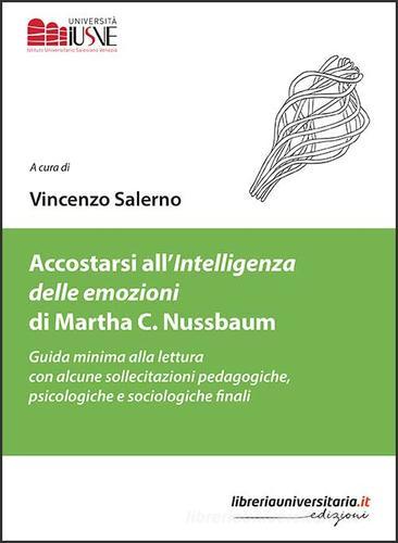 Accostarsi all'«Intelligenza delle emozioni» di Martha C. Nussbaum edito da libreriauniversitaria.it