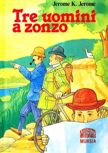 Tre uomini a zonzo di Jerome K. Jerome edito da Ugo Mursia Editore