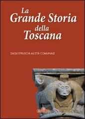 La grande storia della Toscana. Ediz. a colori vol.1 edito da Bonechi