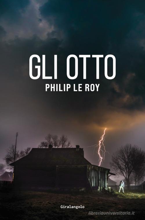 Gli otto di Philip Le Roy edito da EDT-Giralangolo