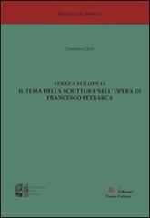 Ferrea voluptas. Il tema della scrittura nell'opera di Francesco Petrarca di Lorenzo Geri edito da Nuova Cultura