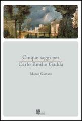 Cinque saggi per Carlo Emilio Gadda di Marco Gaetani edito da I Libri di Emil