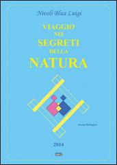 Viaggio nei segreti della natura di Luigi Nivoli Blua edito da Simple