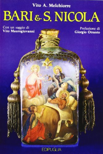 Bari e San Nicola di Vito A. Melchiorre, Vito Maurogiovanni, Giorgio Otranto edito da Edipuglia