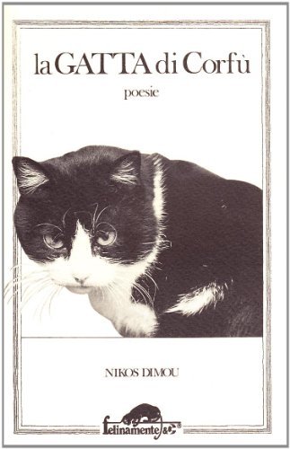 La gatta di Corfù. Testo originale a fronte di Nikos Dimou edito da Ugo Mursia Editore