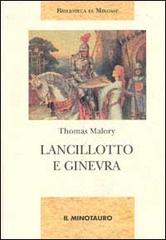 Lancillotto e Ginevra di Thomas Malory edito da Il Minotauro