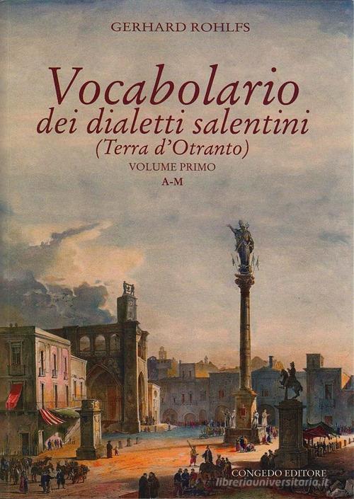 Vocabolario dei dialetti salentini (Terra d'Otranto) di Gerhard Rohlfs edito da Congedo