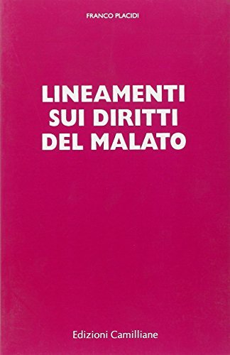 Lineamenti sui diritti del malato di Franco Placidi edito da Edizioni Camilliane