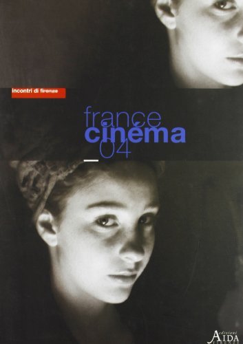 France cinéma '04. Catalogo dell'edizione 2004 della rassegna cinematografica «France cinéma» edito da Aida