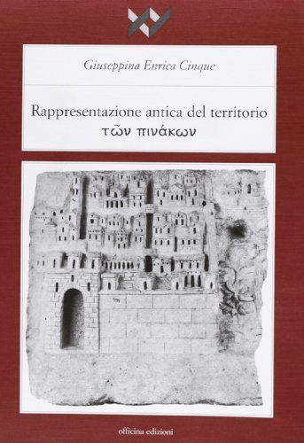 Rappresentazione antica del territorio. Ton Pinákon di Enrica G. Cinque edito da Officina