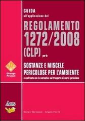 Guida CLP per sostanze e miscele pericolose di Sergio Benassai, Angelo Fiordi edito da Ars Edizioni Informatiche